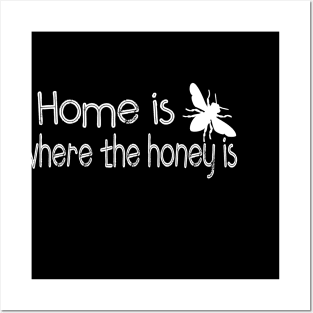 Home is Where The Honey is Beekeeper Honeybee Posters and Art